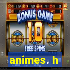 animes. h